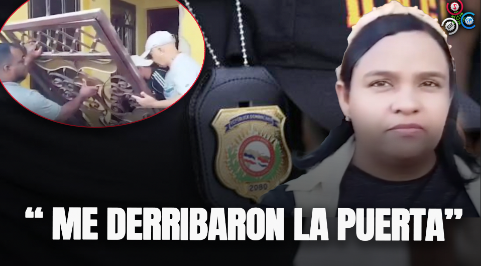 Joven Denuncia Que DNCD Entró A Su Casa Sin Una Orden Y Le “ACABARON CON TO’”