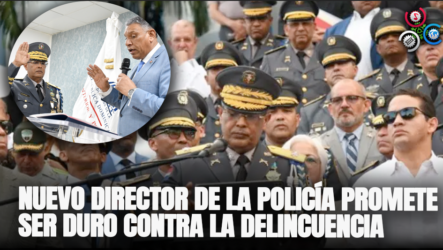 Nuevo Director De La Policía Promete Ser Duro Contra La Delincuencia