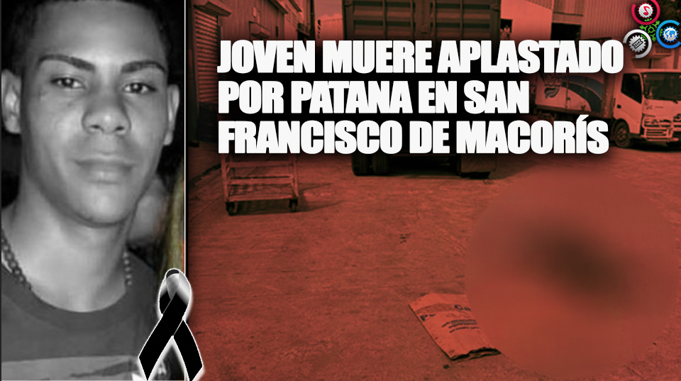 JOVEN MUERE APLASTADO POR PATANA EN SAN FRANCISCO DE MACORÍS