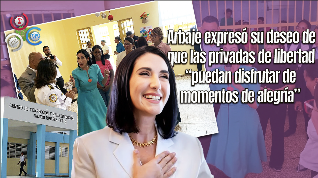 Primera Dama Raquel Arbaje Lleva Alegría Navideña A Privadas De Libertad En Najayo Mujeres