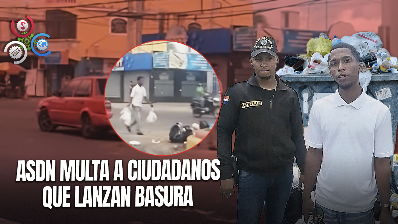 Ayuntamiento De Santo Domingo Norte Sanciona Ciudadanos Por Arrojar Basura En Las Calles
