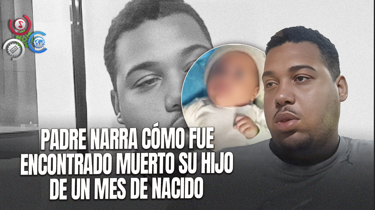 Investigan Muerte De Recién Nacido En Circunstancias Trágicas En Santiago Oeste