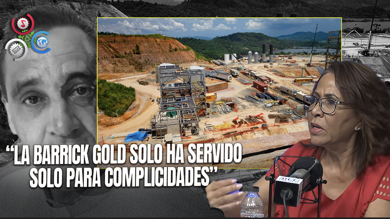 Barrick Gold Y Los Derechos Humanos: Ivonne Ferrera Exige Reubicaciones Justas Para Cotuí