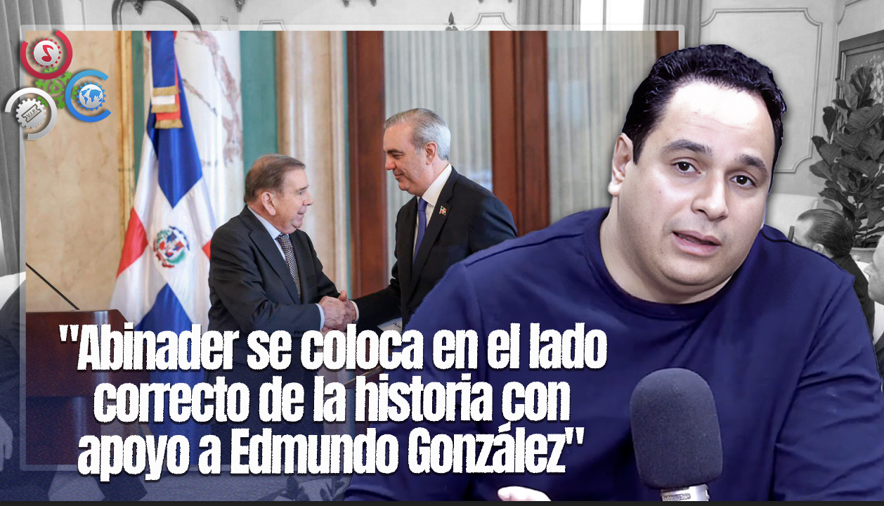 Manuel Conde Respalda Postura Del Presidente Abinader En Apoyo A Edmundo Gonzalez