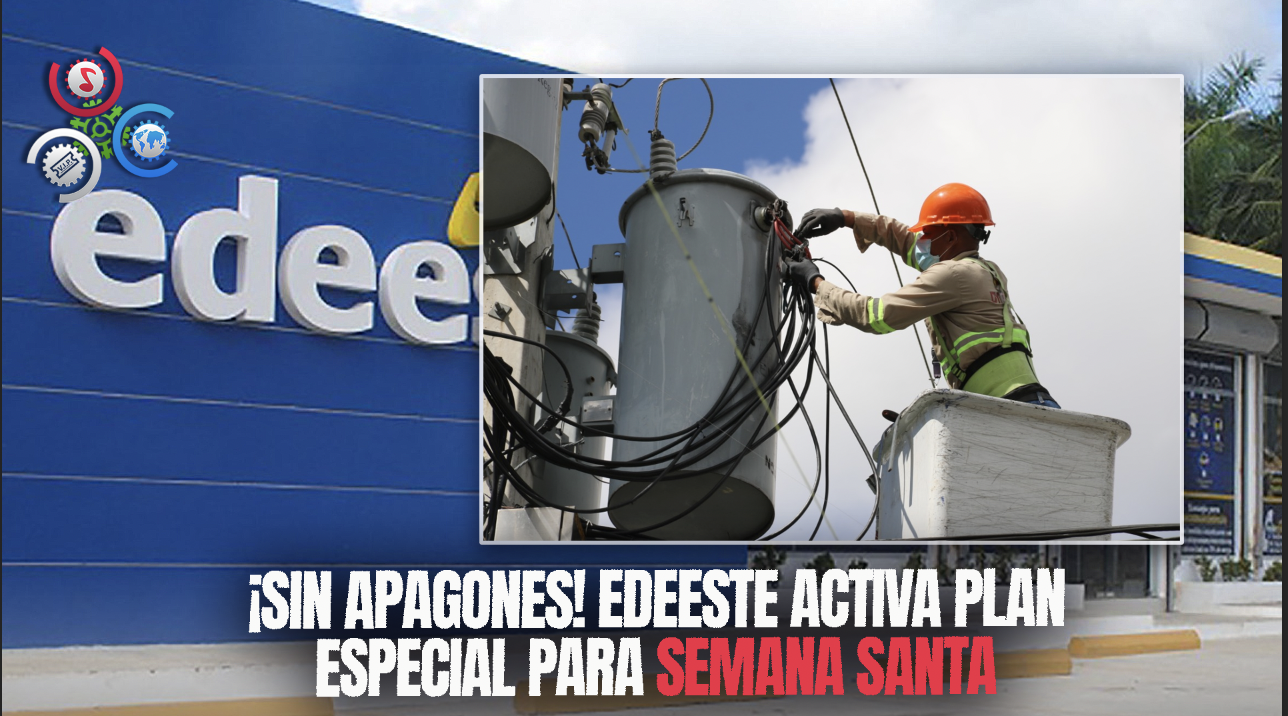 Edeeste Garantiza Suministro Eléctrico En Semana Santa