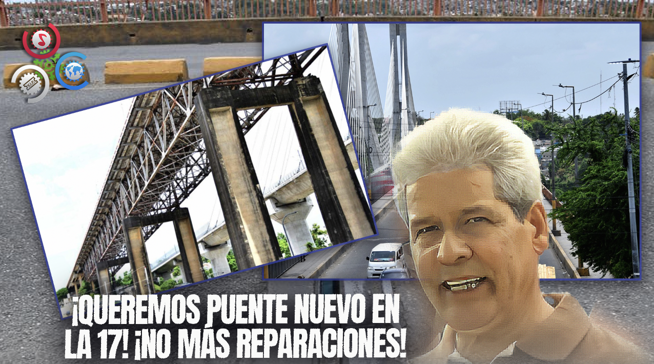 Exigen Nuevo Puente En La 17; Rechazan Más Reparaciones