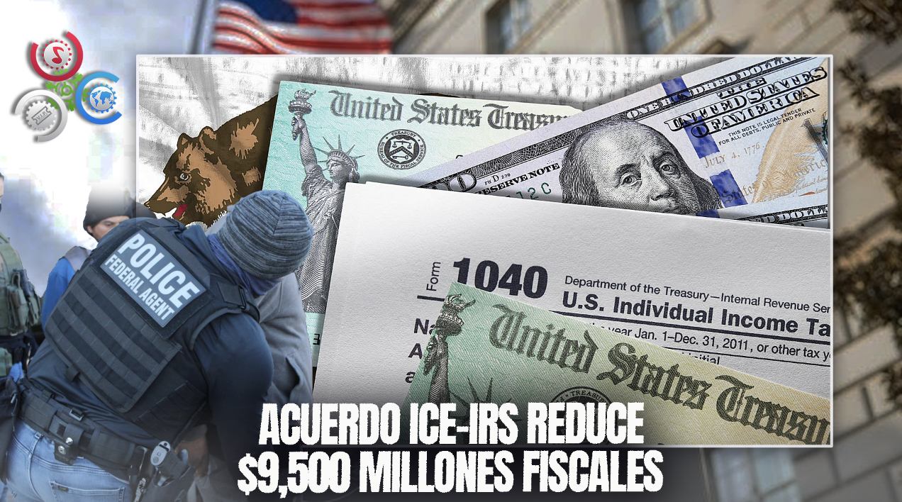 El Acuerdo Entre ICE Y El IRS Podría Reducir $9,500 Millones Al Año En Ingresos Fiscales