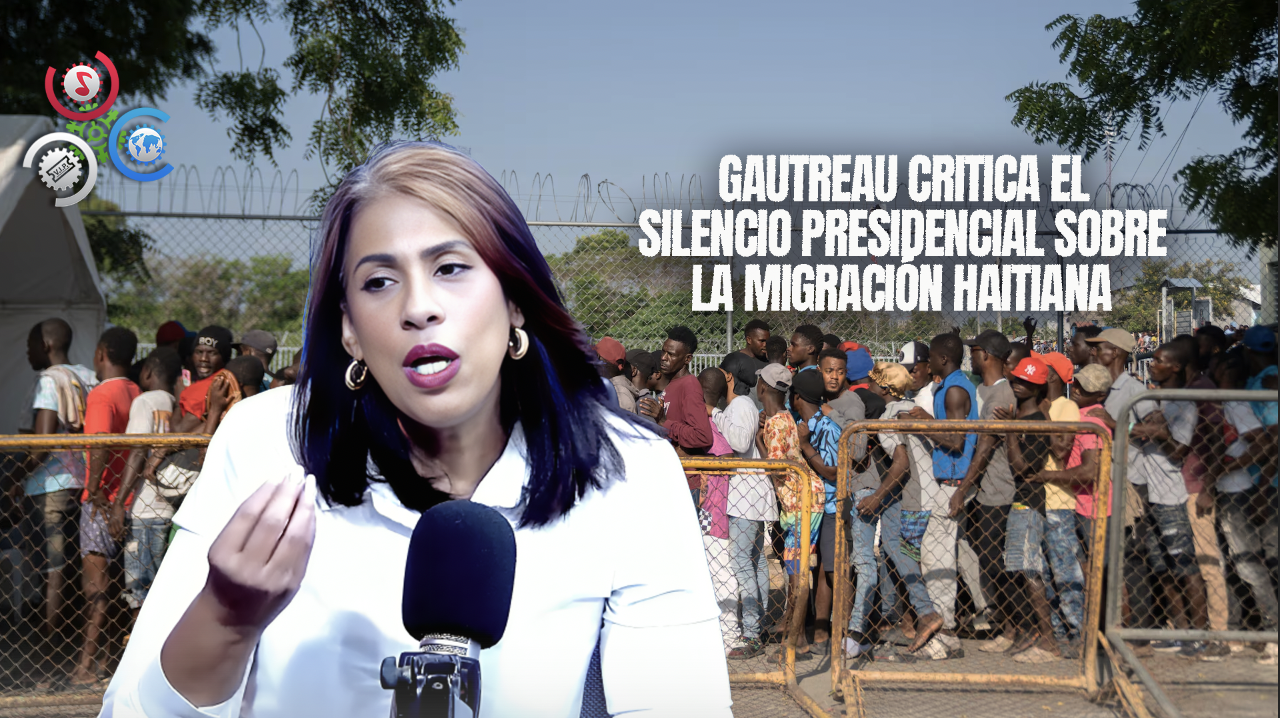 Susana Gautreau: ¿Por Qué Los Presidenciables No Hablan Sobre La Migración Haitiana?
