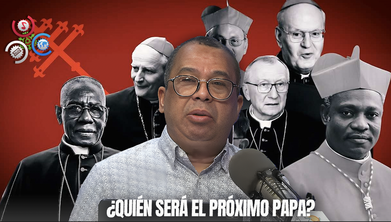 Euri Cabral: Los Tres Cardenales Con Mayor Posibilidad De Ser Papa