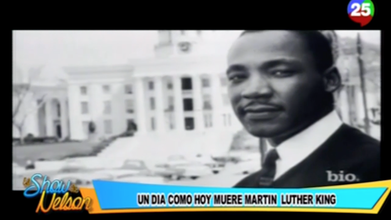 Un Día Como Hoy Murió Martin Luther King Comentan En El Show De Nelson