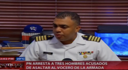 PN Arresta A Tres Hombres Acusados De Asaltar A Vocero De La Armada