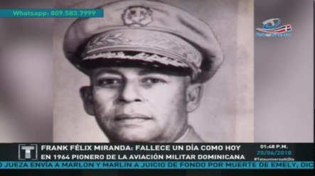 Un Día Como Hoy De 1964 Falleció Frank Félix Miranda Pionero De Aviación Militar Dominicana