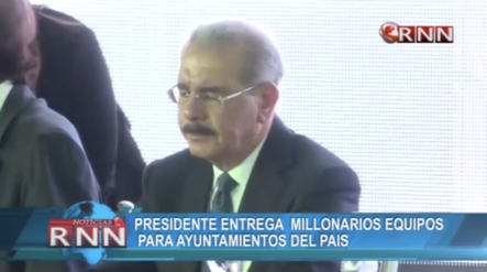 Presidente Entrega Millonarios Equipos Para Ayuntamientos Del País