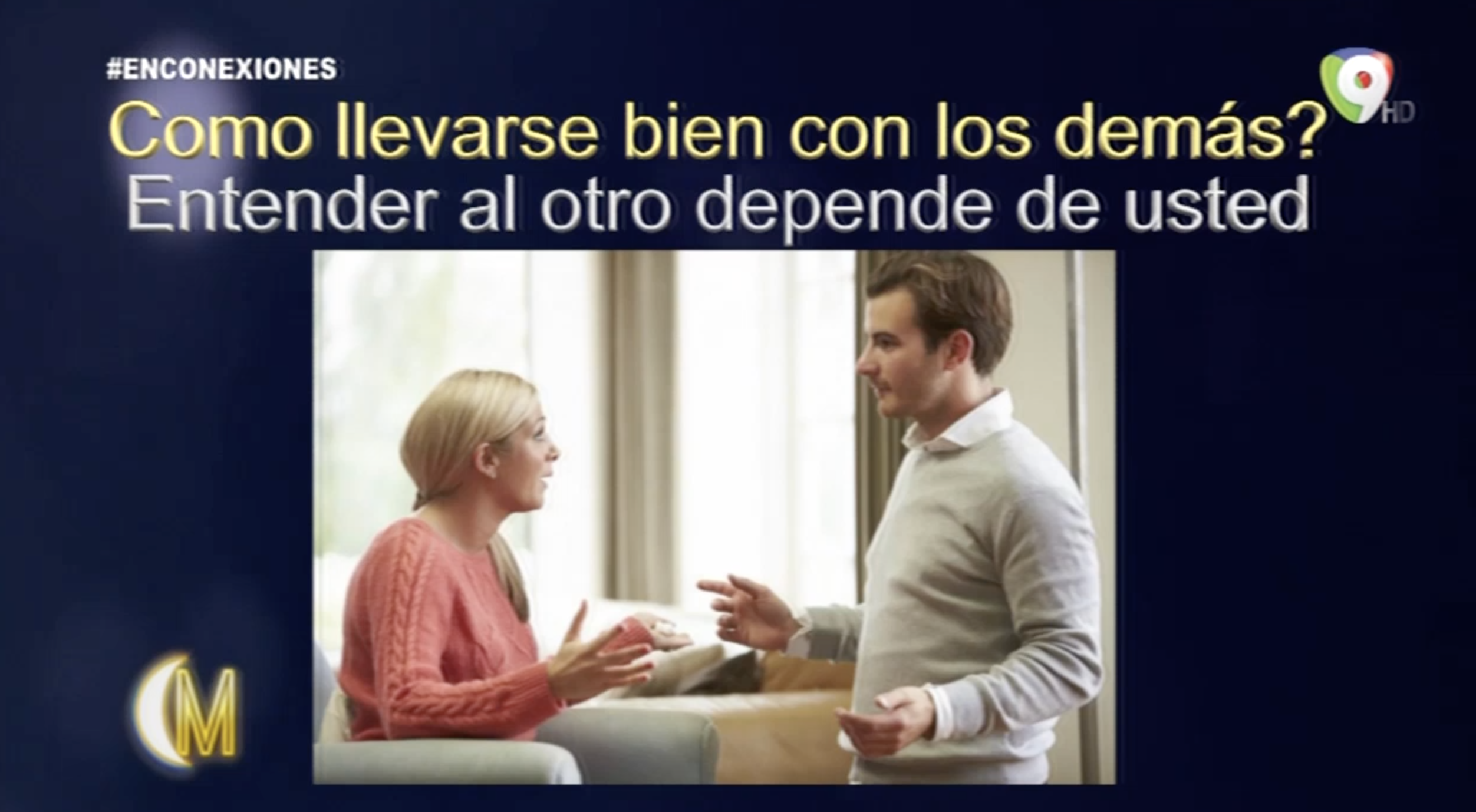En Conexiones: Cómo Llevarte Bien Con Los Demás