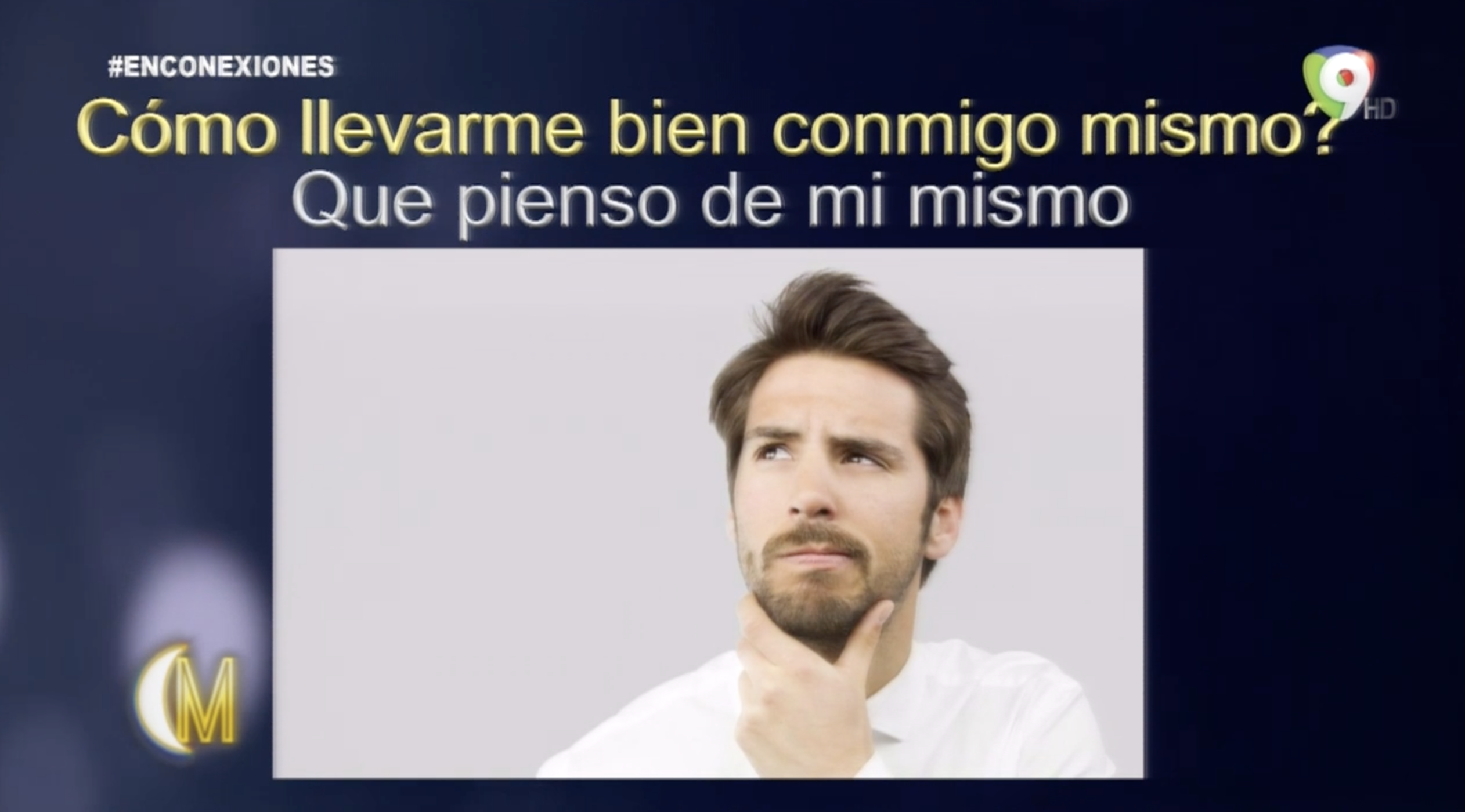 En Conexiones ¿Cómo Llevarse Bien Con Uno  Mismo?