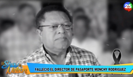 Nelson Javier Lamenta El Fallecimiento Del Director De Pasaporte Monchy Rodríguez