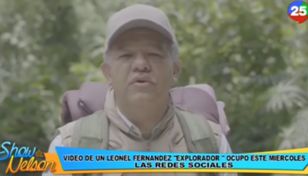Video De Un Leonel Fernandez “El Explorador” Se Adueñó De Las Redes Comentan En El Show De Nelson