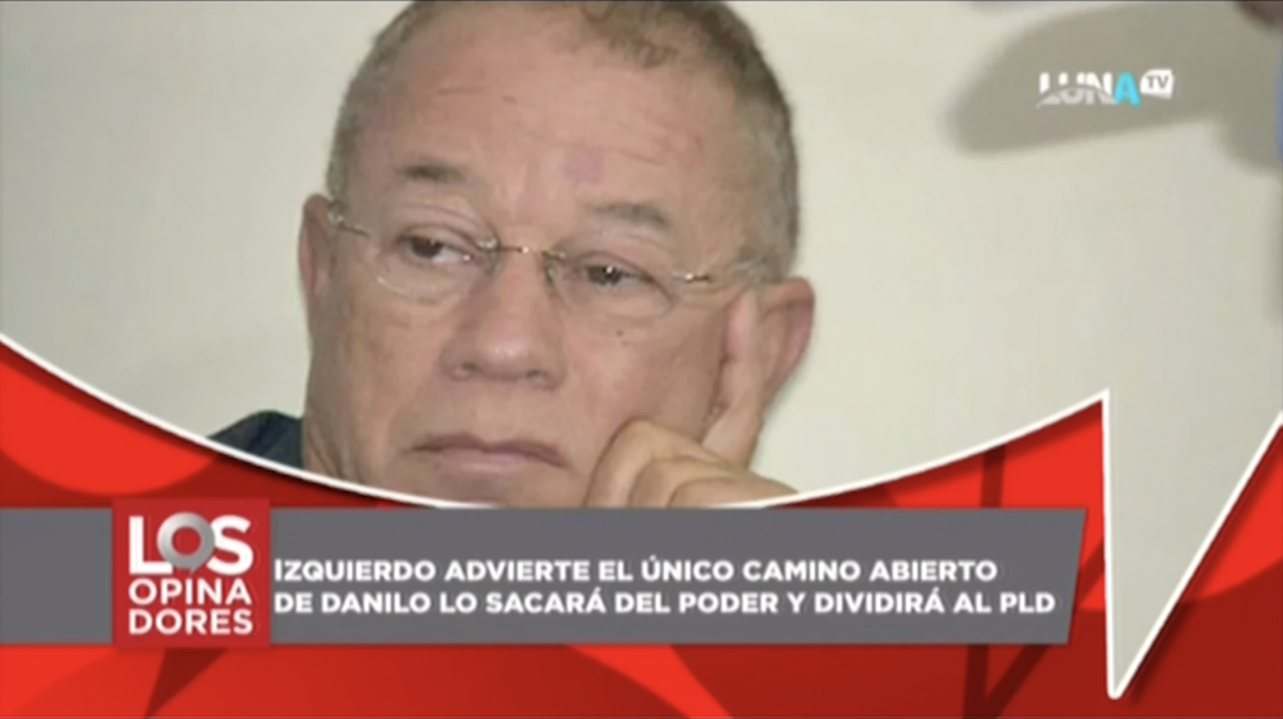 Los Opinadores: Izquierdo Advierte Que El Único Camino Abierto De Danilo Lo Sacará Del Poder Y Dividirá Al PLD