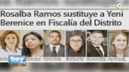 Rosalba Ramos Sustituye A Yeni Berenice En La Fiscalía Del Distrito Nacional Comentan En Hoy Mismo