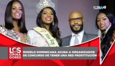 Modelo Dominicana Acusa A Organizador De Concurso De Tener Una Red De Prostitución