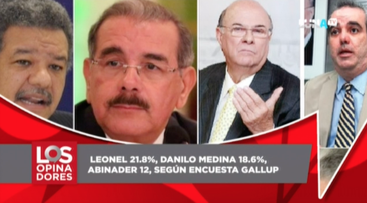 Los Opinadores Comentan Sobre La Encuesta Gallup Donde Leonel Sale Como El Más Aventajado