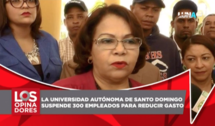 La Universidad Autónoma De Santo Domingo UASD Suspende 300 Empleados Para Reducir Gastos