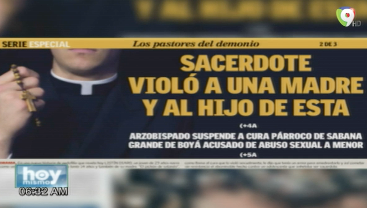 En Hoy Mismo Comentan Sobre La Supuesta Violación De Un Sacerdote A Una Madre Y Su Hijo