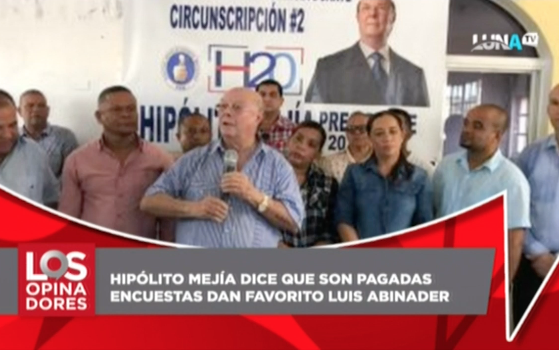 Hipólito Mejía Dice Que Son Pagadas Las Encuestas Que Dan Favorito A Luis Abinader