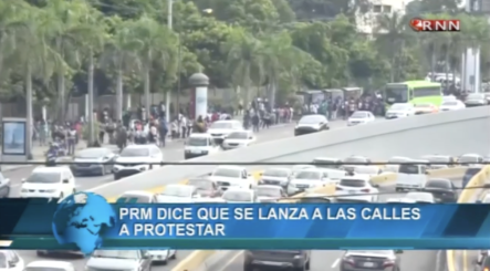 PRM Dice Que Se Lanzará A Las Calles Para Protestar