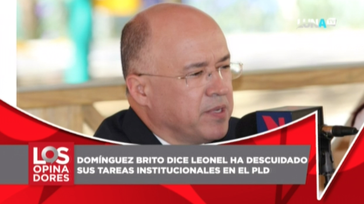 Domínguez Brito Dice Leonel Ha Descuidado Sus Tareas Institucionales En El PLD