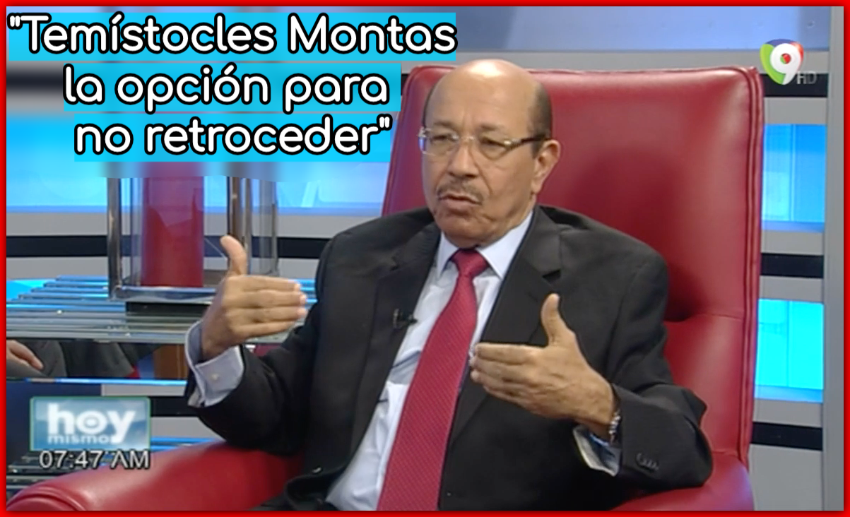 Temístocles Montás Anuncia Cual Será El Lema De Su Campaña En Hoy Mismo