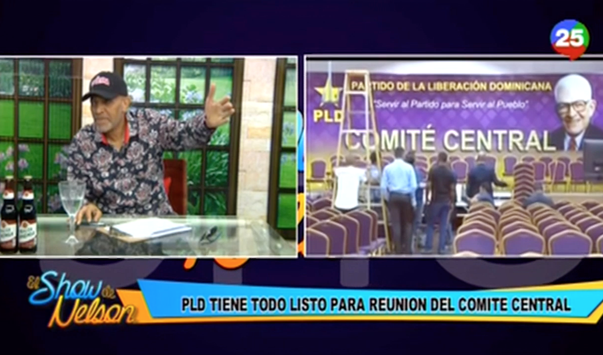 El PLD Ya Tiene Todo Listo Para La Próxima Reunión Del Comité Central Comentan En El Show De Nelson