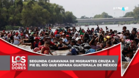 Segunda Caravana De Migrantes Cruza A Pie El Río Que Separa Guatemala De México