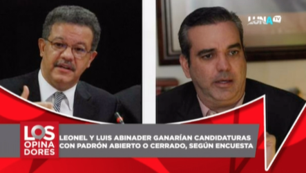 Leonel Y Abinader Ganarían Candidaturas De Sus Partidos Con Padrón Abierto O Cerrado Según Encuestas