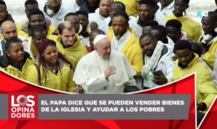 El Papa Dice Que Pueden Vender Bienes De La Iglesia Y Ayudar A Los Pobres