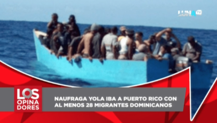 Naufragó Yola Que Iba A Puerto Rico Con Al Menos 28 Migrantes Dominicanos