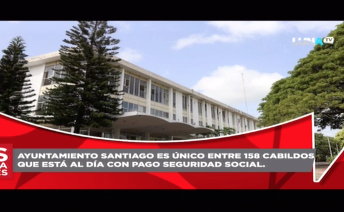 Ayuntamiento De Santiago Es El Único Entre 158 Cabildos Que Está Al Día Con El Pago De Seguridad Social