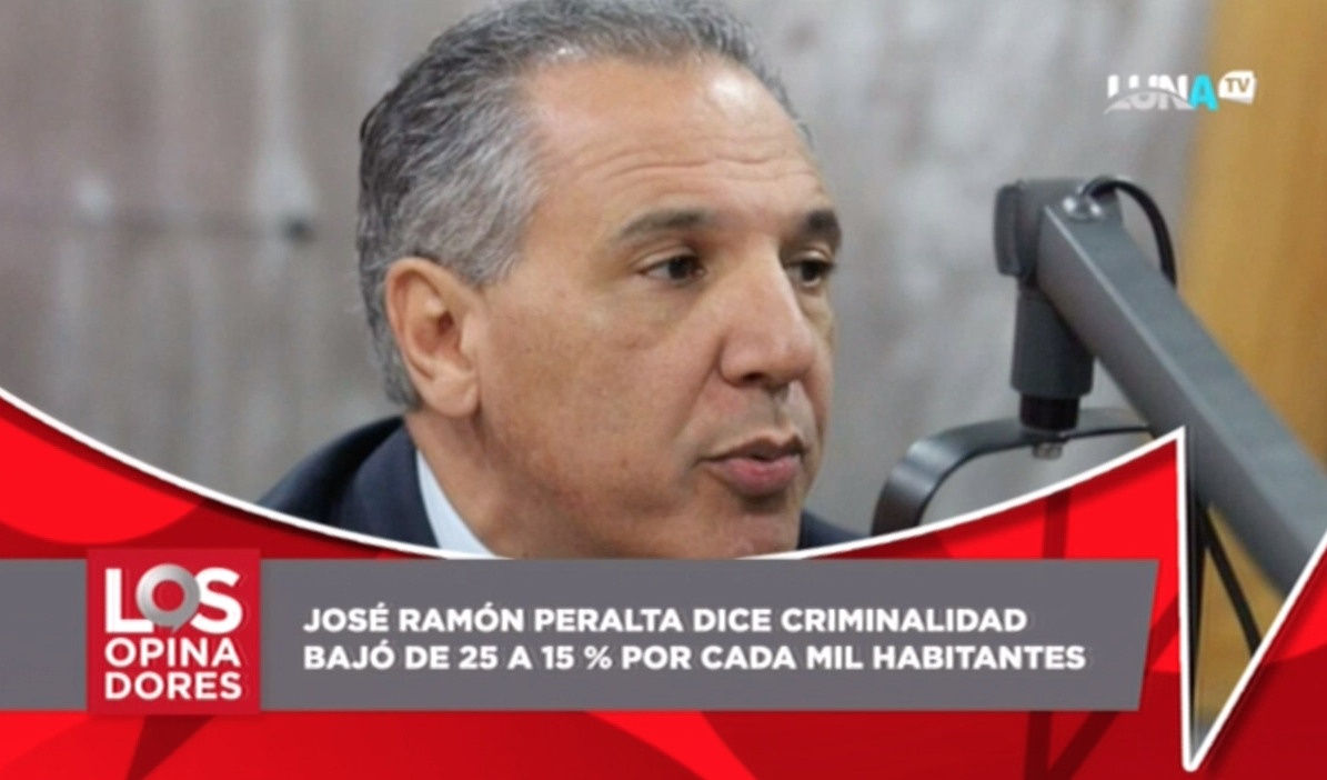 José Ramón Peralta Dice Criminalidad Bajó De 25% A 15% Por Cada Mil Habitantes