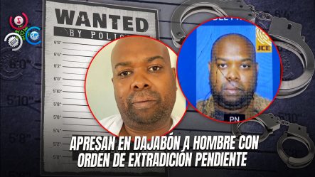 Capturan En Dajabón A Hombre Requerido Por La Justicia Con Orden De Extradición