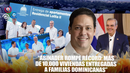 Carlos Bonilla: Abinader Es El Presidente Que Más Viviendas Ha Entregado