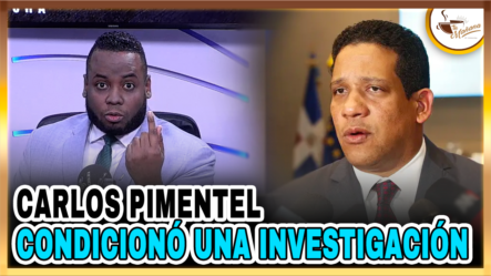Elvin Castillo – Carlos Pimentel Condicionó Una Investigación | Tu Mañana By Cachicha