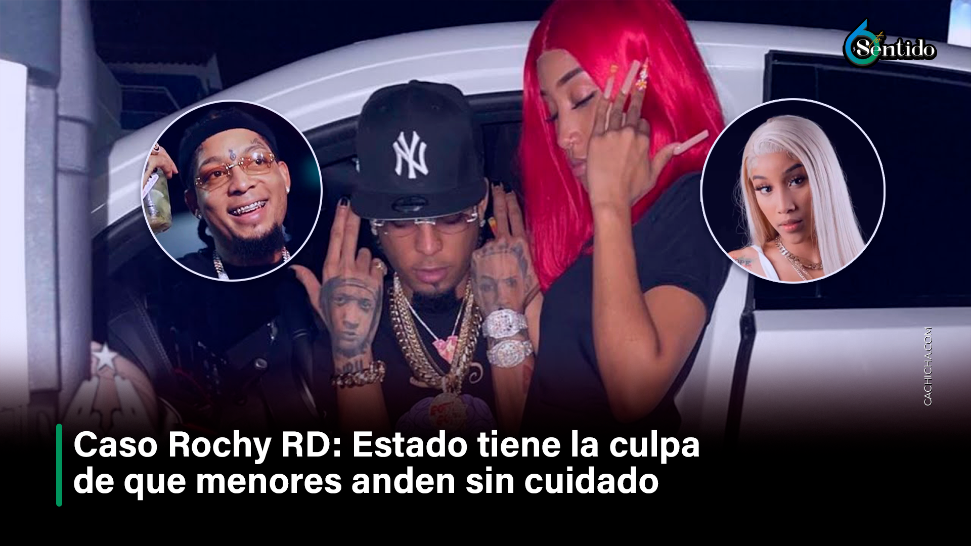 Caso Rochy RD, El Estado Tiene La Culpa De Que Menores Anden Sin Cuidado – 6to Sentido By Cachicha