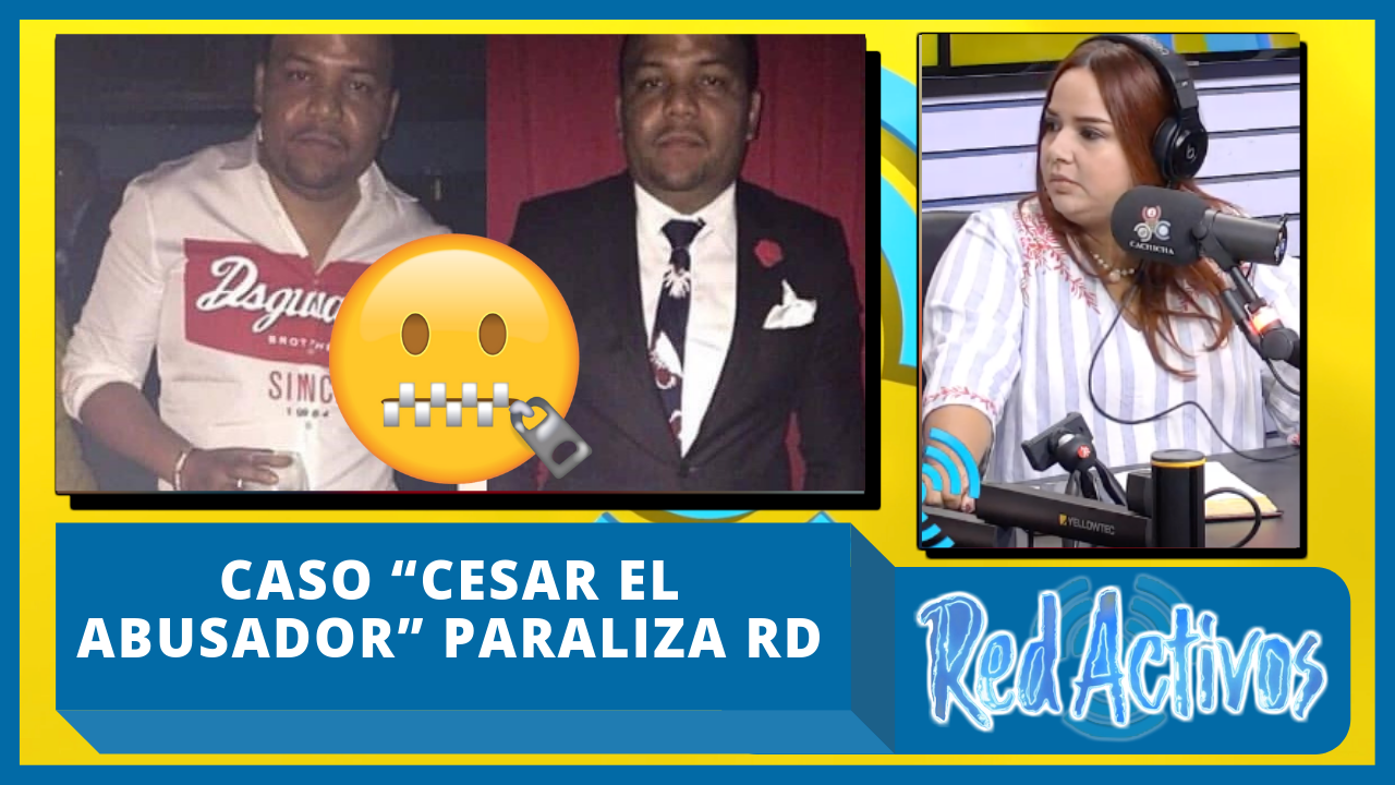 Caso “Cesar El Abusador” Paraliza RD Y Deja A Todos En Los Medios Y Las Redes Sociales Mudos