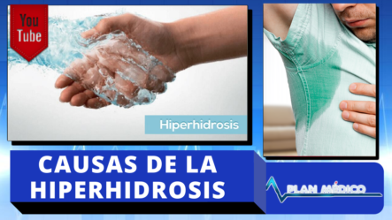 Conociendo Las Causas De La Hiperhidrosis (Sudoración Excesiva) En Plan Medico De Cachicha Tv