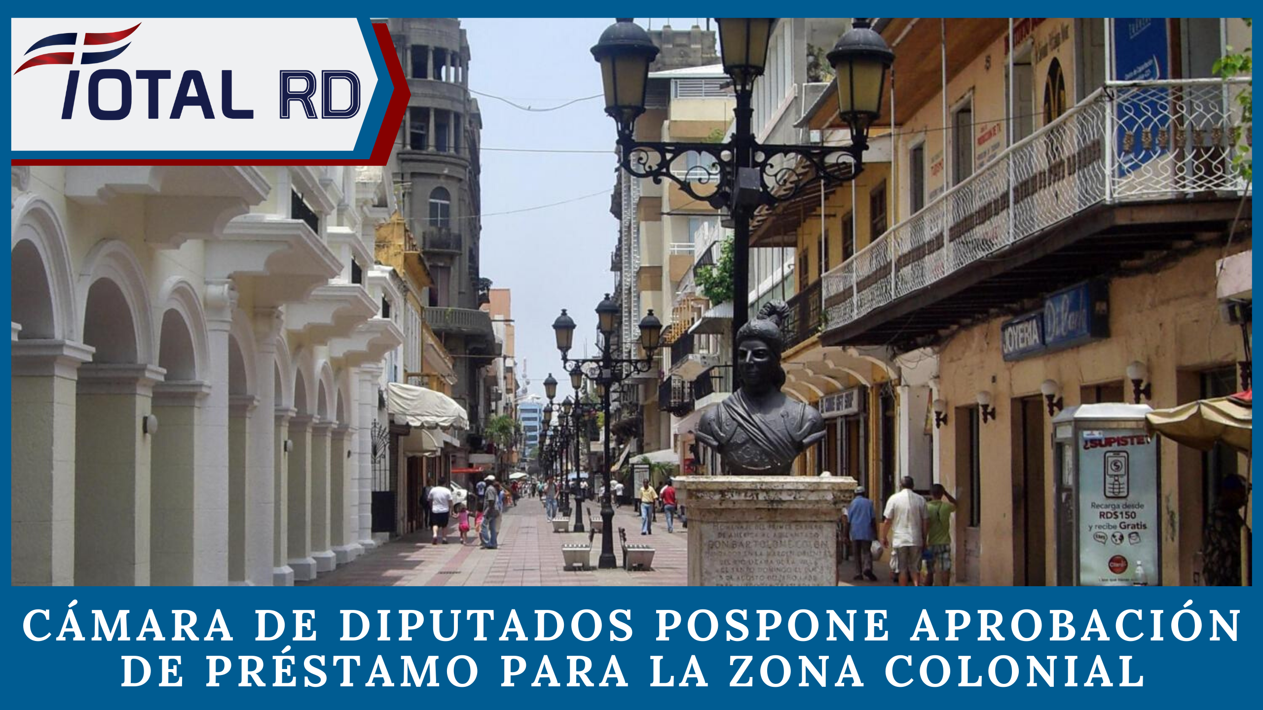 Cámara De Diputados Pospone Aprobación De Préstamo Para La Zona Colonial