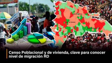 Censo Poblacional Y De Vivienda, Clave Para Conocer Nivel De Migración RD