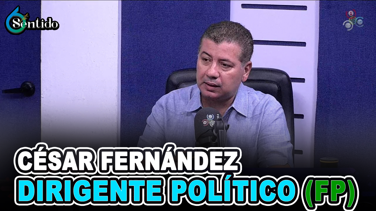 César Fernández – Dirigente Político (FP) | 6to Sentido