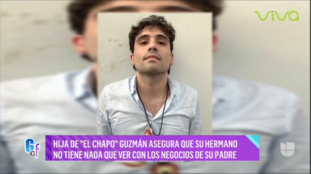Hija De El Chapo Guzmán Asegura Que Su Hermano No Tiene Nada Que Ver Con Los Negocios De Su Padre   