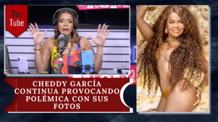 Cheddy García Continúa Provocando Polémica Con Sus Fotos De Cuerpos Hot De Noche De Luz