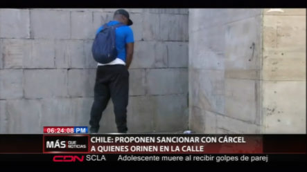 Chile Propone Sancionar Con Cárcel A Quienes Orinen En La Calle